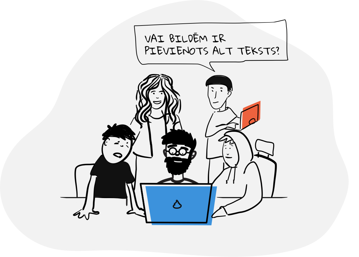 Četri cilvēki skatās, kā lietotājs kurš sēž pie galda, un tam priekšā ir dators mijiedarbojas ar sistēmu. Viens vīrietis turot rokās datoru saka: “Vai bildēm ir pievienots alt teksts?”